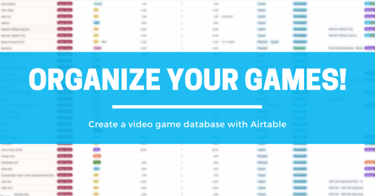 Organize Your Video Games Using An Airtable Database